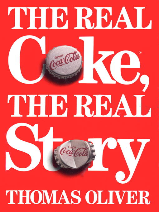 Title details for The Real Coke, the Real Story by Thomas Oliver - Wait list